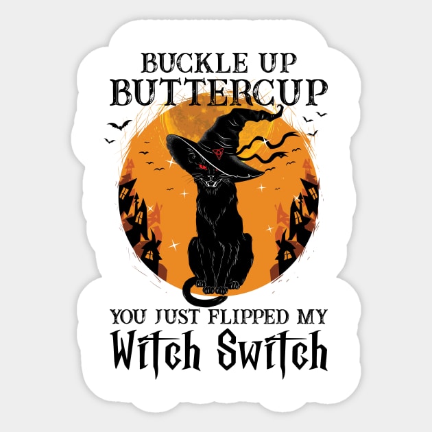 Cat Buckle Up Buttercup You Just Flipped My Witch Switch Sticker by SharleenV80